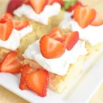 Delicious easy strawberry shortcake made from scratch with fresh strawberries